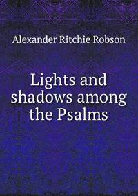 Lights and shadows among the Psalms