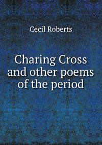 Charing Cross and other poems of the period