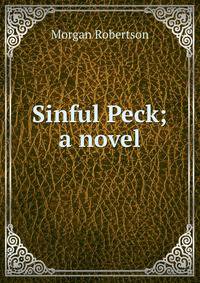 Sinful Peck; a novel