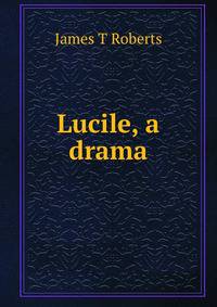 Lucile, a drama