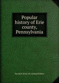 Popular history of Erie county, Pennsylvania