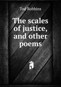 The scales of justice, and other poems