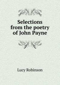 Selections from the poetry of John Payne