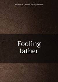 Fooling father