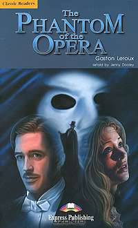 The Phantom of the Opera. Reader. Книга для чтения