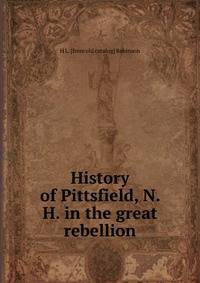 History of Pittsfield, N. H. in the great rebellion