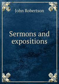 Sermons and expositions