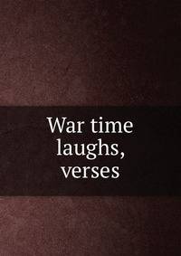War time laughs, verses