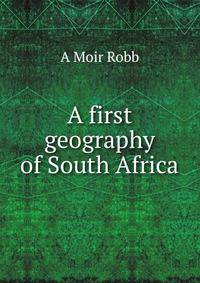 A first geography of South Africa