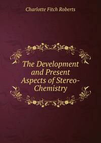 The Development and Present Aspects of Stereo-Chemistry