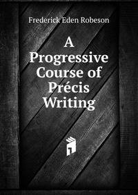 A Progressive Course of Precis Writing