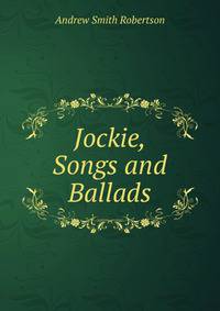 Jockie, Songs and Ballads