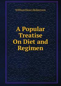 A Popular Treatise On Diet and Regimen
