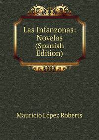 Las Infanzonas: Novelas (Spanish Edition)