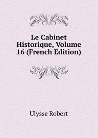 Le Cabinet Historique, Volume 16 (French Edition)