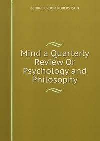 Mind a Quarterly Review Or Psychology and Philosophy