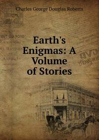 Earth's Enigmas: A Volume of Stories