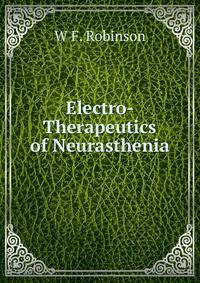 Electro-Therapeutics of Neurasthenia