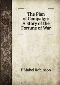 The Plan of Campaign: A Story of the Fortune of War