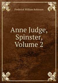 Anne Judge, Spinster, Volume 2