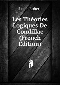 Les Theories Logiques De Condillac (French Edition)