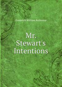 Mr. Stewart's Intentions