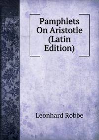 Pamphlets On Aristotle (Latin Edition)