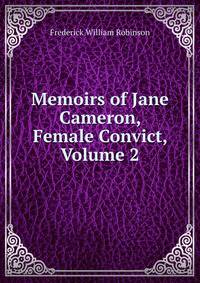 Memoirs of Jane Cameron, Female Convict, Volume 2