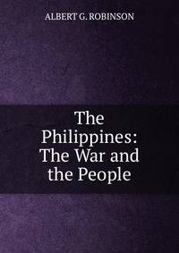 The Philippines: The War and the People
