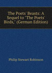 The Poets' Beasts: A Sequel to "The Poets' Birds," (German Edition)