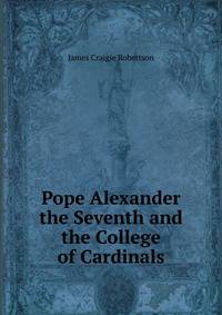 Pope Alexander the Seventh and the College of Cardinals