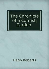 The Chronicle of a Cornish Garden .