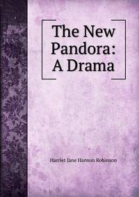 The New Pandora: A Drama