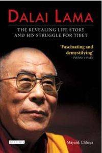 Dalai Lama: The Revealing Life Story and His Struggle for Tibet