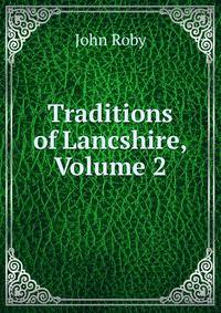 Traditions of Lancshire, Volume 2