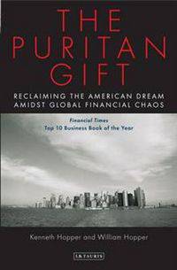 The Puritan Gift: Reclaiming the American Dream Amidst Global Financial Chaos
