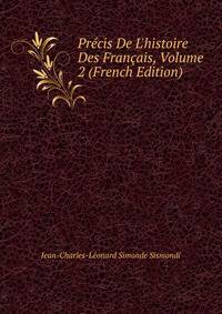 Pr?cis De L'histoire Des Fran?ais, Volume 2 (French Edition)