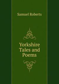Yorkshire Tales and Poems