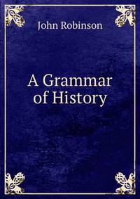 A Grammar of History