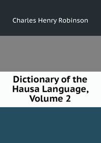 Dictionary of the Hausa Language, Volume 2