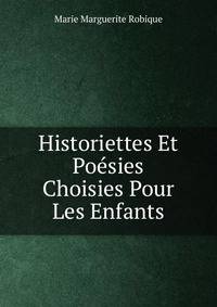 Historiettes Et Poesies Choisies Pour Les Enfants