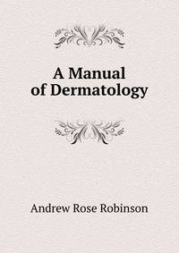 A Manual of Dermatology