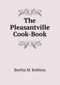 The Pleasantville Cook-Book