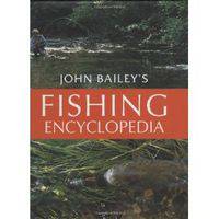 John Bailey's Fishing Encyclopedia
