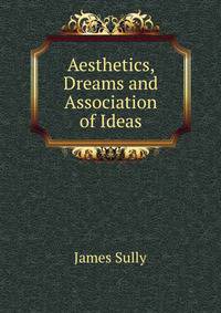 Aesthetics, Dreams and Association of Ideas