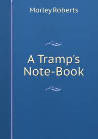 A Tramp's Note-Book