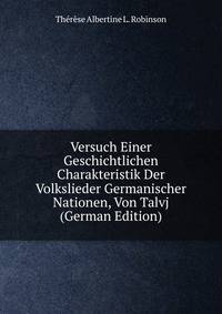 Versuch Einer Geschichtlichen Charakteristik Der Volkslieder Germanischer Nationen, Von Talvj (German Edition)