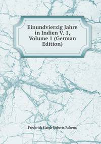 Einundvierzig Jahre in Indien V. 1, Volume 1 (German Edition)