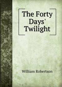 The Forty Days' Twilight
