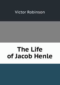 The Life of Jacob Henle